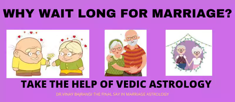 delay in marriage reasons in astrology